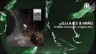 Q.U.A.K.E & HR&Auml;G - Another Dimension (Original Mix) [Astral Records]