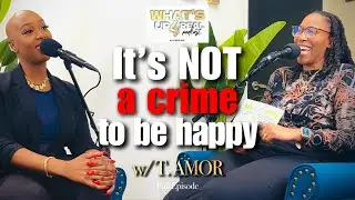 “It’s NOT a crime to be happy”- T. Amor