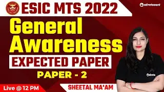 ESIC MTS General Awareness Expected Paper 2022 | Paper - 2 | ESIC MTS Mock Test | By Sheetal Ma'am