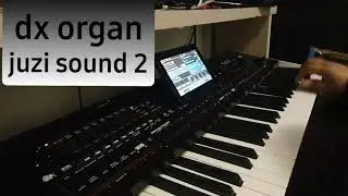 Dx 11 organ,juzi sound 2