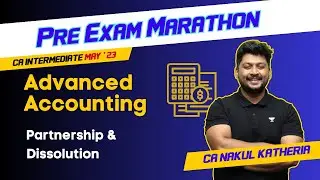 Pre-Exam Marathon |Partnership and Dissolution | CA Inter Advanced Accounting May'23