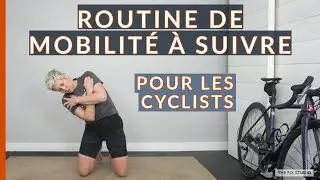 Routine de Mobilité à Suivre Pour Les Cyclistes
