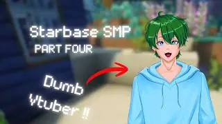 Starbase SMP - S1: Part 4 - Home Improvements!!
