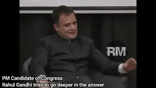 PM Candidate of Congress Rahul Gandhi tries to go deeper in the answer