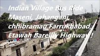 मसेनी, जहानगंज, छिबरामऊ Maseni, Jahanganj, chhibramau Farrukhabad, Etawah Bareilly Highway !