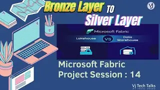 [Day 15] Two ways to load data into Silver Layer in Fabric | VTV