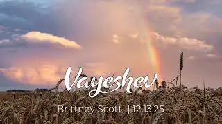 Vayeshev || Brittney Scott 12.13.25