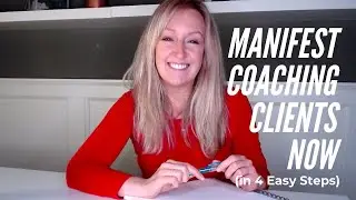 Manifesting Coaching Clients In 4 Steps