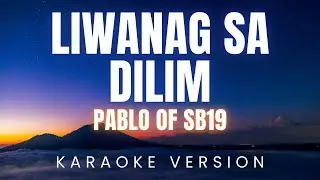 PABLO of SB19 - Liwanag sa Dilim | KARAOKE Version