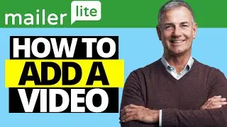 How To Add Video To Your MailerLite Email