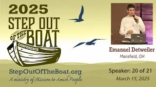 Emanuel Detweiler - 2025 Step Out of the Boat Conference