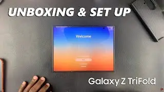Samsung Galaxy Z TriFold - Unboxing, Set Up & First Impressions