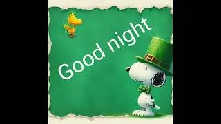 Good Night From Snoopy and His St. Patrick's Day Hat