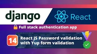 Django & React JS Authentication App #14: React JS Password Validation with Yup Form Validation
