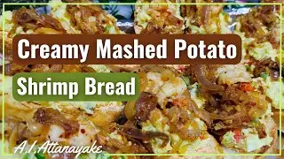Creamy Mashed Potato Shrimp Bread | Easy Open-Faced Sandwich Recipe.