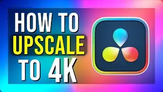 Как масштабировать видео до 4K в DaVinci Resolve 20 (2026)