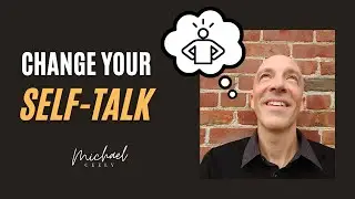 Change Your Self-Talk | How to Write Your Own Mental Script