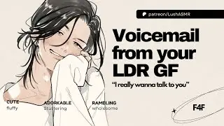 LDR Girlfriend Sends You A Voicemail [masc speaker][adorkable][rambling] F4F Roleplay ASMR