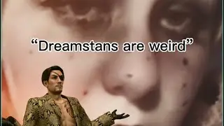 Dream stans are weird