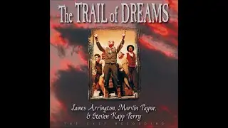 The Trail of Dreams | Steven Kapp Perry, Marvin Payne & James Arrington (Full Album)