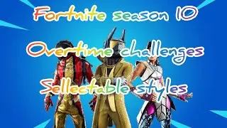The overtime challenges season 10 the new skin selectable styles
