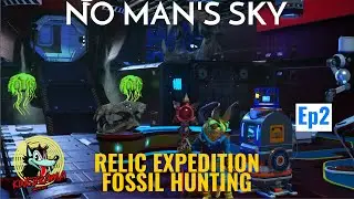 No Man's Sky - Relic Redux Expedition - Relaxing & Having Fun - Part 2 Fossil Hunting