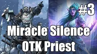 [Hearthstone] Miracle Silence OTK Priest (Part 3)