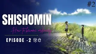 SHOSHIMIN: How to Become Ordinary Episode 2 🔥 Hindi Explanations full movie explanation 🤩