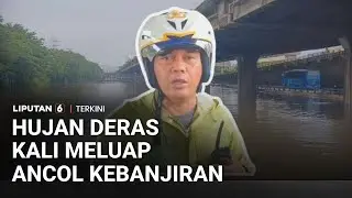 Hujan Deras, Kali Ancol Meluap, Jalan R.E. Martadinata dan Lodan Raya Tergenang | Liputan 6
