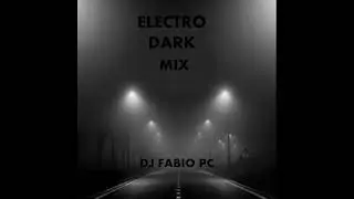 ELECTRO DARK MIX by FABIO PC