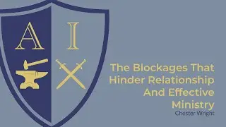 The Blockages That Hinder Relationship And Effective Ministry | Bishop C.M. Wright