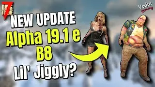 NEW Version! | Alpha 19.1 e B8 - Very Little Jiggling! | 7 Days To Die @Vedui42