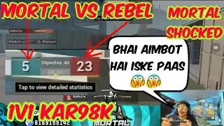 MORTAL VS REBEL 1V1 TDM KAR98K ONLY (5/23) INTENSE FIGHT | MORTAL THINKING REBEL HAS AIMBOT😱
