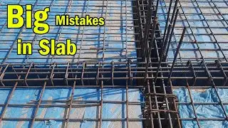 Big Mistakes in Slab Construction | Basics of Slab Construction |