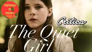 The Quiet Girl Cr&iacute;tica sin Spoilers ★★★★