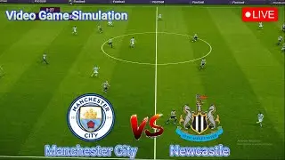 🔴LIVE : Manchester City vs Newcastle | EFL Cup - Semi-finals | Video Game Simulation
