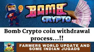 Bomb Crypto coin withdrawal process!! | Farmers World Update | And Some indian Jugads