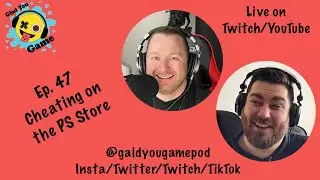 Cheating on the PS Store - Ep 47 -LIVE- Glad You Game Pod