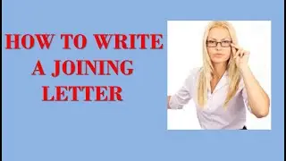Joining Letter...//Writing a Formal Joining Letter/Report for a Job