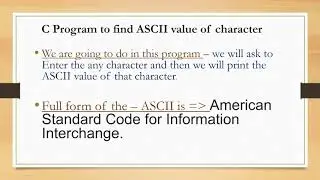 C Program 2 | | How to print ASCII value of any Character .