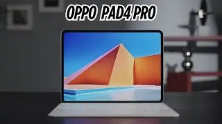 OPPO PAD 4 Pro Hands-on Full Review