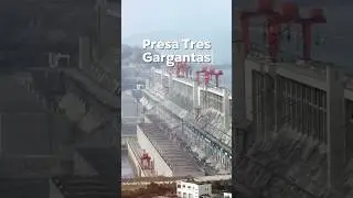Presa Tres Gargantas: la Presa M&aacute;s Potente del Mundo