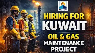 HIRING FOR KUWAIT  - OIL & GAS MAINTENANCE PROJECT | MENA SUPPORT SERVICE | HEISCO