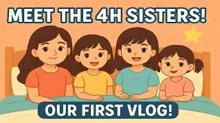 Meet The 4H Sisters | Our First Intro | Cute Kids & Family Fun Channel Launch