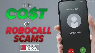The cost of robocall scams | 2 Wants to Know