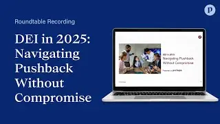 [Virtual Roundtable] DEI in 2025: Navigating Pushback Without Compromise