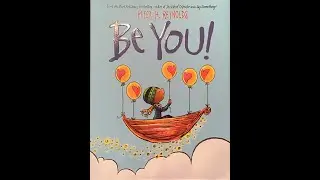 Be You! By Peter H Reynolds Publisher: Orchard Books (March 3, 2020)
