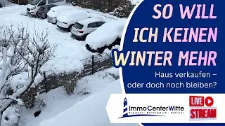 Haus verkaufen – oder doch noch bleiben?  Jetzt waren es genug Winter...