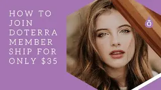 How to join doTERRA membership for only $35