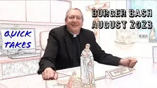 Quick Takes with Father John Moineau | Burger Bash August, 2023